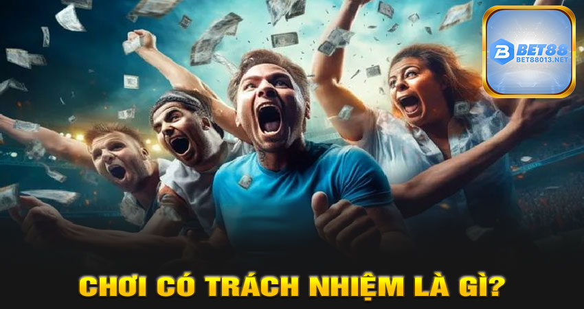 Chơi Có Trách Nhiệm Là Gì?