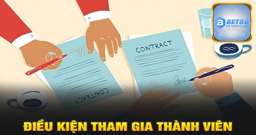 Điều Kiện Tham Gia Thành Viên