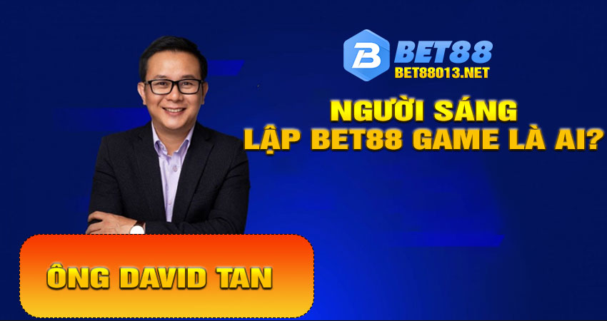 Người Sáng Lập Bet88 Game Là Ai?