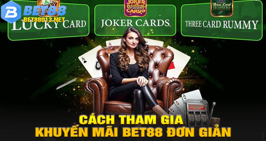 Cách Tham Gia Khuyến Mãi BET88 Đơn Giản