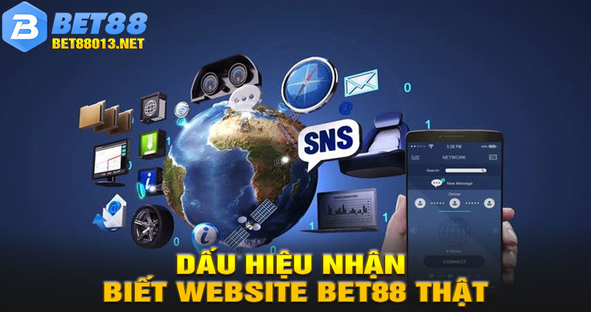 Dấu hiệu nhận biết website BET88 thật